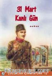 31 Mart Kanlı Gün / Çocuklar İçin Atatürk