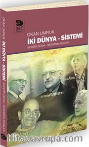 İki Dünya Sistemi <br /> Modern Dünya Sisteminin Sınırları