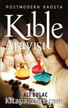 Postmodern Kaosta Kıble Arayışı