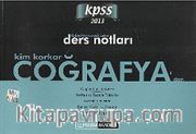 2013 KPSS Ders Notları / Kim Korkar Coğrafya'dan