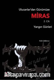 Ulucanlardan Günümüze Miras 2. Cilt <br /> Yangın Yeri
