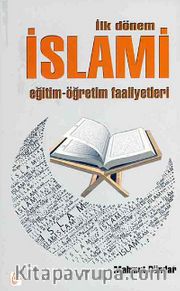 İlk Dönem İslami Eğitim-Öğretim Faaliyetleri