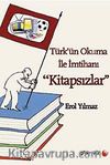 Kitapsızlar & Türk'ün Okuma ile İmtihanı