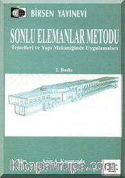 Sonlu Elemanlar Metodu <br /> Temelleri ve Yapı Mekaniğinde Uygulamaları (CD İlaveli)