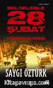 Belgelerle 28 Şubat <br /> Dünden Bugüne