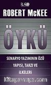 Öykü & Senaryo Yazımının Özü Yapısı, Tarzı ve İlkeleri