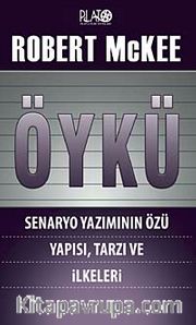 Öykü <br /> Senaryo Yazımının Özü Yapısı, Tarzı ve İlkeleri