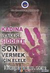 Kadına ve Aile İçi Şiddete Son Vermek İçin Elele