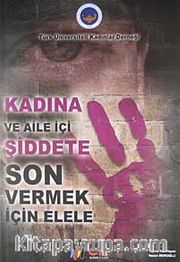 Kadına ve Aile İçi Şiddete Son Vermek İçin Elele