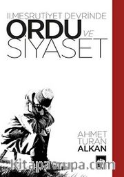 II. Meşrutiyet Devrinde Ordu ve Siyaset