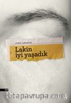 Lakin İyi Yaşadık