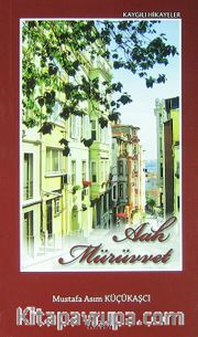 Aah Mürüvvet <br /> Kaygılı Hikayeler
