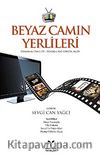 Beyaz Camın Yerlileri & Dokunaklı Öyküler - Dokunulmaz Gerçeklikler