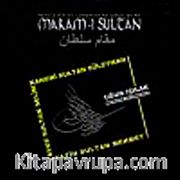 Makam-ı Sultan <br /> Kanuni Sultan Süleyman - Yavuz Sultan Selim - Fatih Sultan Mehmet