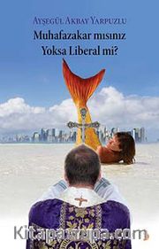 Muhafazakar mısınız Yoksa Liberal mi?