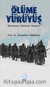 Ölüme Yürüyüş & Sarıkamış Dramının Romanı