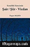 Şair / Şiir - Vicdan & Kendilik Sürecinde