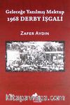 Geleceğe Yazılmış Mektup 1968 Derby İşgali