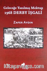 Geleceğe Yazılmış Mektup 1968 Derby İşgali