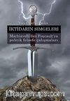 İktidarın Simgeleri & Machiavelli'den Foucault'ya Politik Felsefe Çalışmaları
