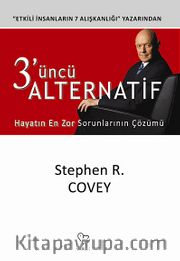 3'üncü Alternatif <br /> Hayatın En Zor Sorunlarının Çözümü