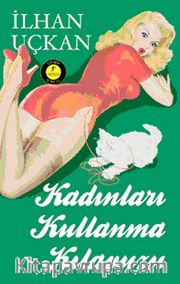 Kadınları Kullanma Kılavuzu (Cep Boy)