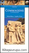 Commagene & The Land of Gods Between Taurus and Euphrates