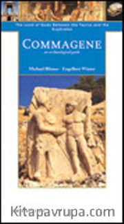 Commagene <br /> The Land of Gods Between Taurus and Euphrates