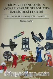 Bilim ve Teknolojinin Uygarlıklar ve Dış Politika Üzerindeki Etkileri <br /> Bilim ve Teknoloji Diplomasisi