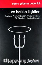 ... Ve Halkla İlişkiler <br /> Şeytanın Avukatlığından Arabuluculuğa; Bir Disiplinin Eleştirel Analizi