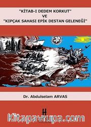 "Kitab-ı Dedem Korkut" ve "Kıpçak Sahası Epik Destan Geleneği"
