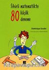 Sihirli Matematikte 80 Küçük Deneme