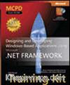 MCPD Self-Paced Training Kit (Exam 70-548): Designing and Developing Windows®-Based Applications Using the Microsoft® .NET Framework
