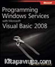 Programming Windows® Services with Microsoft® Visual Basic® 2008