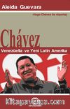 Chavez - Venezüella ve Yeni Latin Amerika & Hugo Chavez ile Röportaj