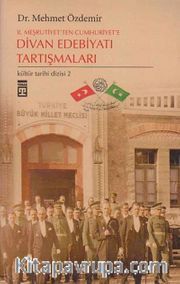 2. Meşrutiyet'ten Cumhuriyete Divan Edebiyatı Tartışmaları