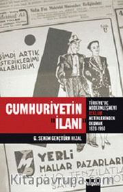 Cumhuriyetin İlanı <br /> Türkiye'de Modernleşmeyi Reklam Metinlerinde Okumak (1926-1950)