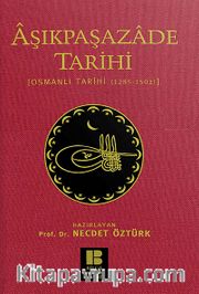 Aşıkpaşazade Tarihi (Osmanlı Tarihi 1285-1502)