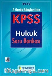 2012 A Grubu Adayları İçin KPSS Hukuk Soru Bankası