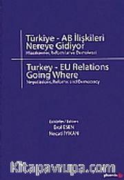 Türkiye - AB İlişkileri Nereye Gidiyor