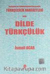 Yozlaşma ve Yabancılaşma Karşısında Türkçecilik Hareketleri veya Dilde Türkçülük