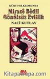 Kürt Folklorunda Miraze Bedil Gönülsüz Evlilik