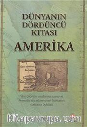 Amerika <br /> Dünyanın Dördüncü Kıtası