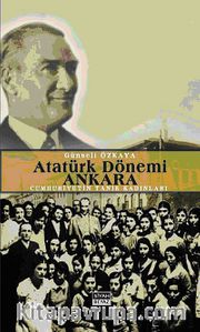 Atatürk Dönemi Ankara <br /> Cumhuriyetin Tanık Kadınları