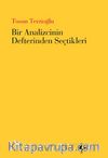 Bir Analizcinin Defterinden Seçtikleri