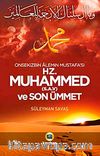 Onsekizbin Alemin Mustafa'sı Hz. Muhammed (s.a.v.) ve Son Ümmet