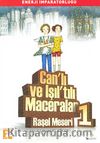 Can'lı ve Işıl'tılı Maceralar -1