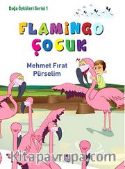 Flamingo Çocuk / Doğa Öyküleri Serisi -1