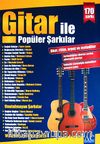 Gitar İle Popüler Şarkılar & Akor, Ritim, Arpej ve Melodiler - 170 Şarkı