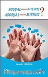Sosyal Medyada mısınız? & Asosyal Medyada mısınız?